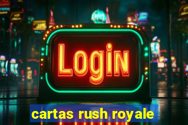 cartas rush royale